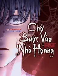 Chớ Bước Vào Nhà Hoang Chớ Bước Vào Nhà Hoang