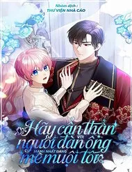 Hãy Cẩn Thận Với Người Đàn Ông Mạnh Nhất Đang Mê Muội Tôi Hãy Cẩn Thận Với Người Đàn Ông Mạnh Nhất Đang Mê Muội Tôi