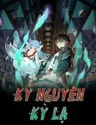 Kỷ Nguyên Kỳ Lạ Kỷ Nguyên Kỳ Lạ