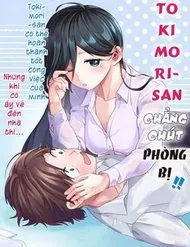 Tokimori-San Chẳng Chút Phòng Bị!! Tokimori-San Chẳng Chút Phòng Bị!!